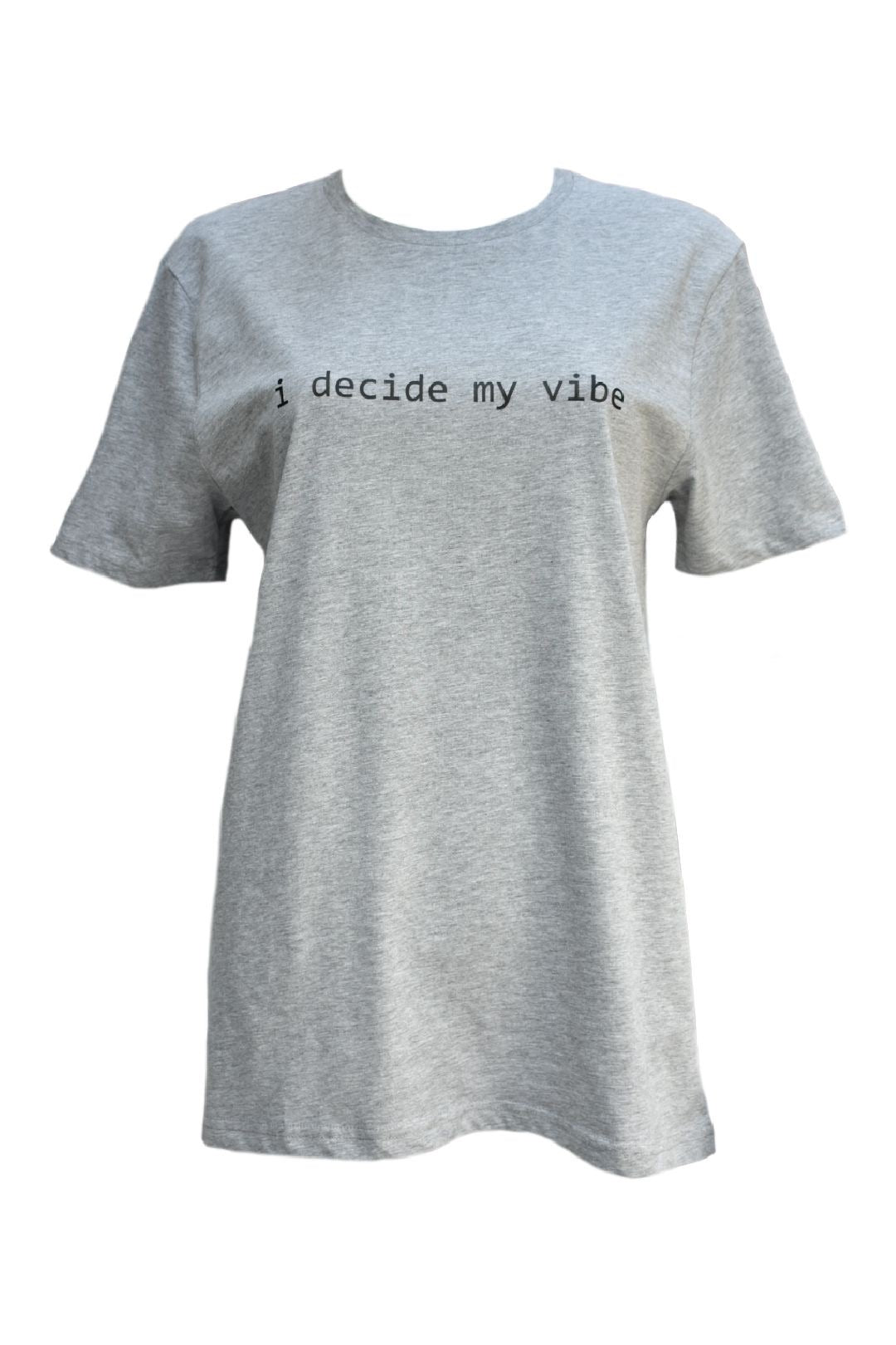 Womens Grey 'I Decide My Vibe' T-Shirt