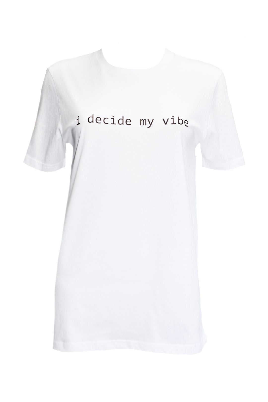 Womens White 'I Decide My Vibe' T-Shirt
